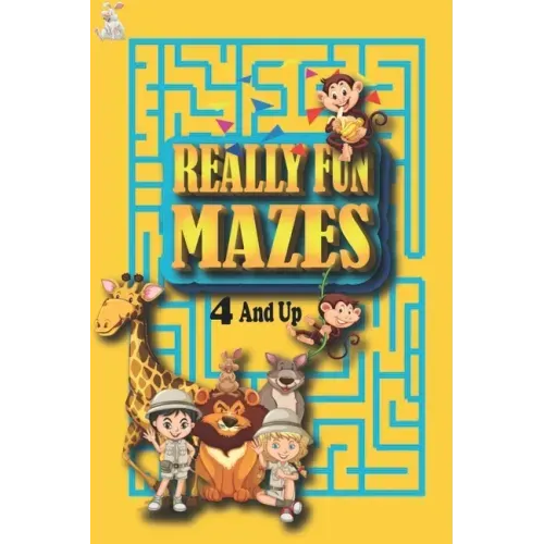 Really Fun Mazes 4 and Up: My Book of Easy Mazes /Practice For Kids With Pen Control /My First Learn to Write Workbook / My First Book Of Mazes