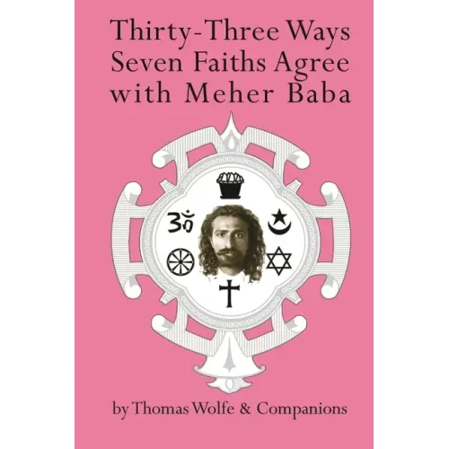 Thirty Three Ways Seven Faiths Agree with Meher Baba