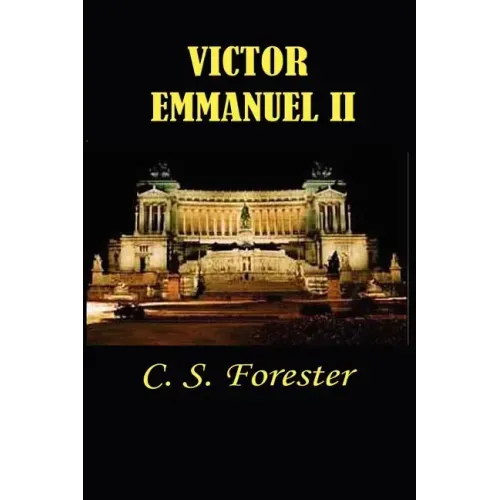 Victor Emmanuel II: And the Union of Italy
