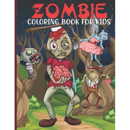 Zombie Coloring Book For Kids: Zombie Coloring Book For A Kids With Zombie Collections, Fun, Stress Remissive And Relaxation.