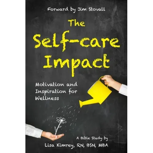 The Self-Care Impact: Motivation and Inspiration for Wellness