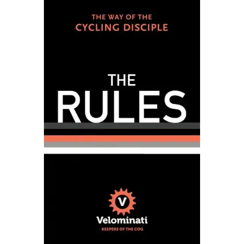 The Rules: The Way of the Cycling Disciple