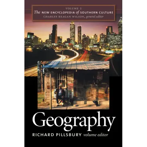 The New Encyclopedia of Southern Culture: Volume 2: Geography