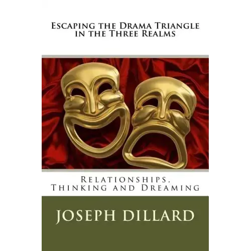 Escaping the Drama Triangle in the Three Realms: Relationships, Thinking and Dreaming