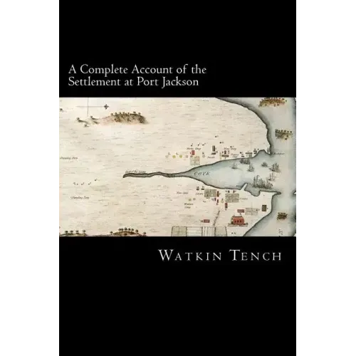 A Complete Account of the Settlement at Port Jackson