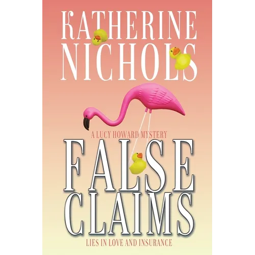 False Claims: A Lucy Howard Mystery