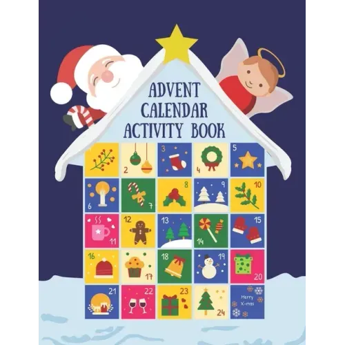 Advent Calendar Activity Book: Countdown to Christmas Workbook For Kids Ages 6-8, Mazes, Coloring Pages, Spot the Difference Puzzles, Writing a Lette