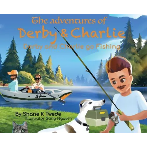 The Adventures of Derby & Charlie - Derby and Charlie go Fishing: The Magic of Attitude
