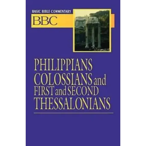 Basic Bible Commentary Philippians, Colossians, First and Second Thessalonians