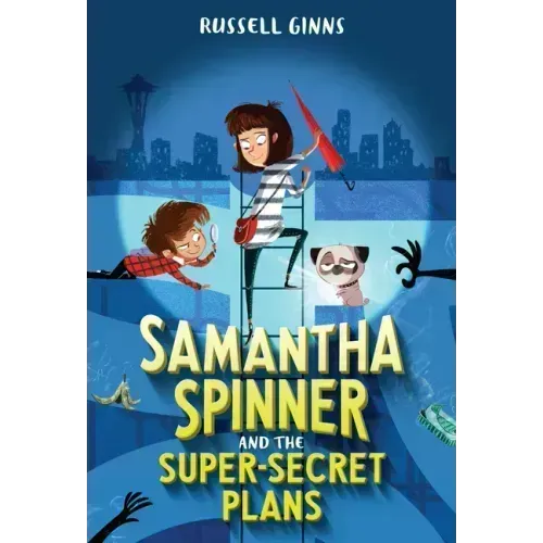 Samantha Spinner and the Super-Secret Plans