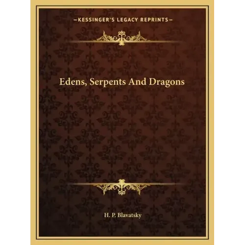 Edens, Serpents and Dragons