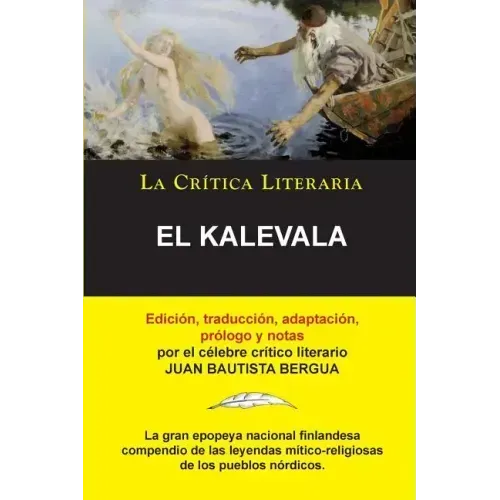 El Kalevala; Colección La Crítica Literaria por el célebre crítico literario Juan Bautista Bergua, Ediciones Ibéricas