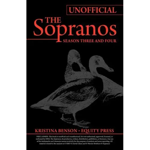 The Ultimate Unofficial Guide to HBO's The Sopranos Season Three and Sopranos Season Four or Sopranos Season 3 and Sopranos Season 4 Unofficial Guide