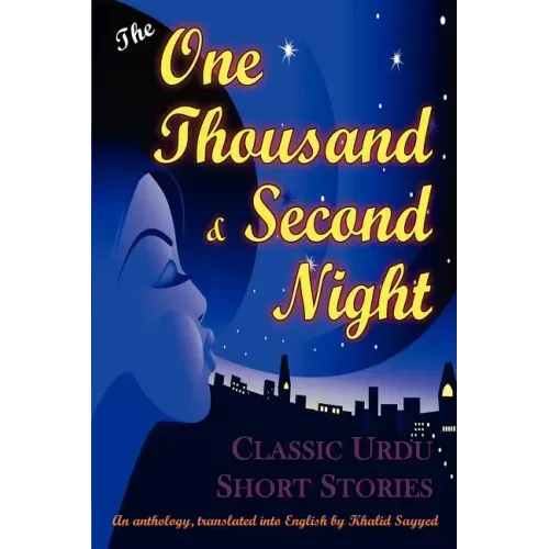 The One Thousand and Second Night: An Anthology of Classic Urdu Short Stories