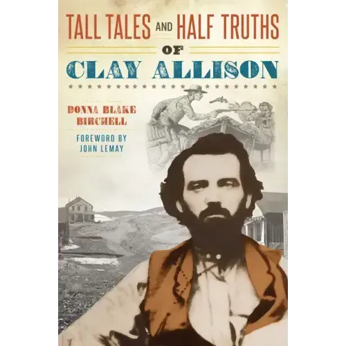 Tall Tales and Half Truths of Clay Allison