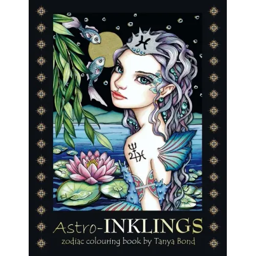 Astro-INKLINGS - zodiac colouring book by Tanya Bond: Coloring book for adults and children featuring inkling girls in zodiac domains of the astrologi