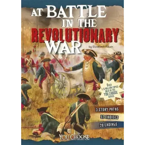 At Battle in the Revolutionary War: An Interactive Battlefield Adventure