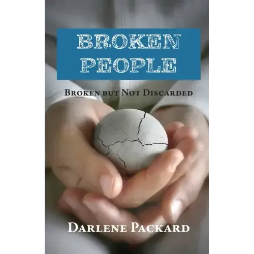 Broken People: Broken but not Discarded