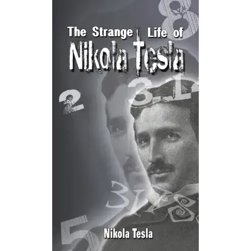 The Strange Life of Nikola Tesla