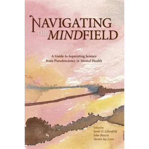 Navigating the Mindfield: A Guide to Separating Science from Pseudoscience in Mental Health