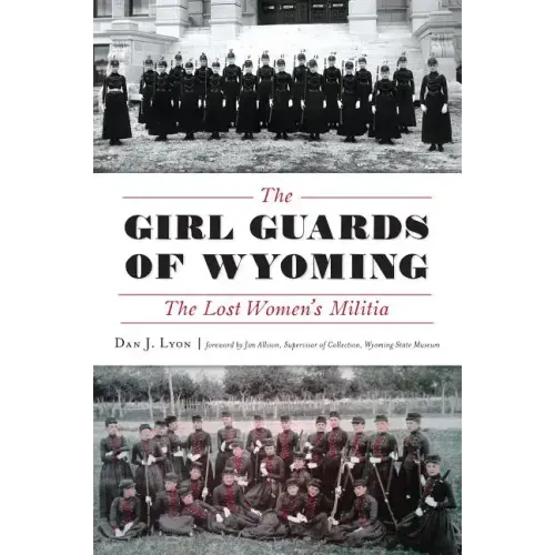 The Girl Guards of Wyoming: The Lost Women's Militia
