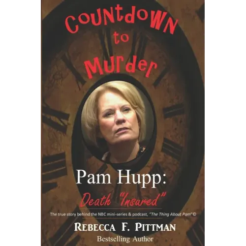Countdown to Murder: Pam Hupp: (Death "Insured") Behind the Scenes