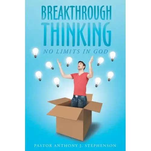 Breakthrough Thinking: No Limits in God