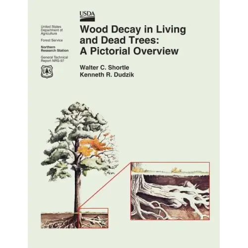 Wood Decay in Living and Dead Trees: A Pictorial Overview