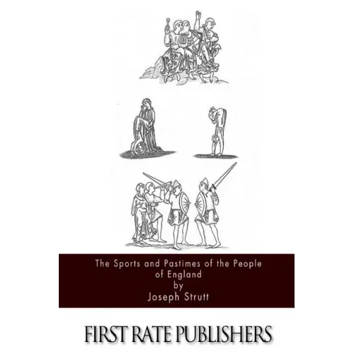 The Sports and Pastimes of the People of England
