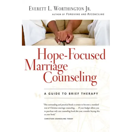 Hope-Focused Marriage Counseling: A Guide to Brief Therapy (Expanded)