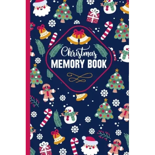 Christmas Memory Book: Cute Christmas Memory book to Keep Stories and Pictures From Each Year Gathered in One Place with Space for Photos or