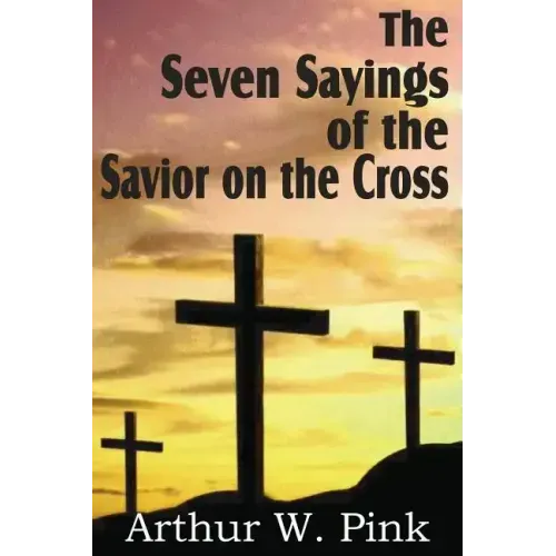 The Seven Sayings of the Savior on the Cross
