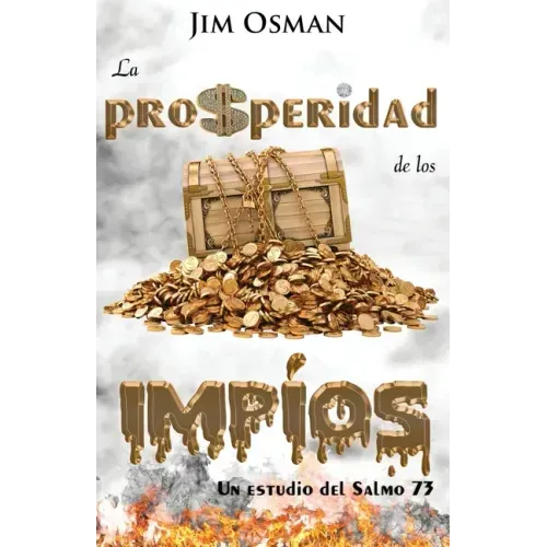 La prosperidad de los impíos: Un estudio del Salmo 73