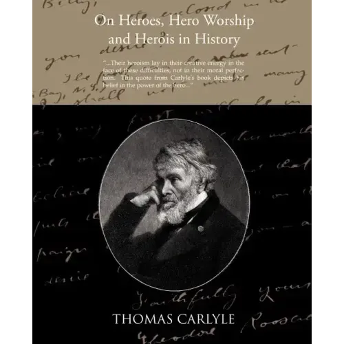 On Heroes Hero Worship and Herois in History