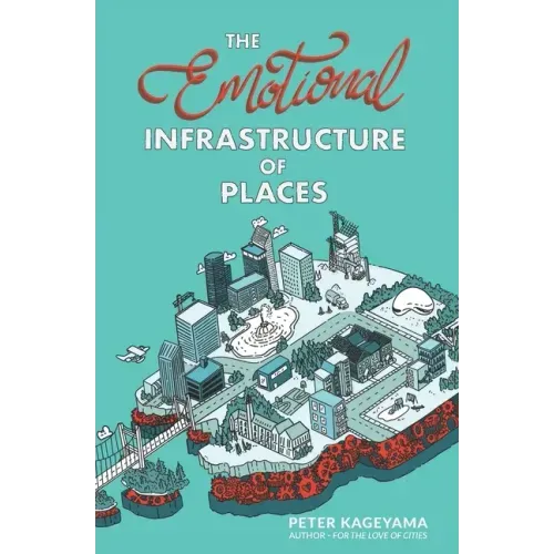 The Emotional Infrastructure of Places