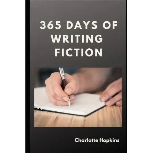 365 Days of Writing Fiction