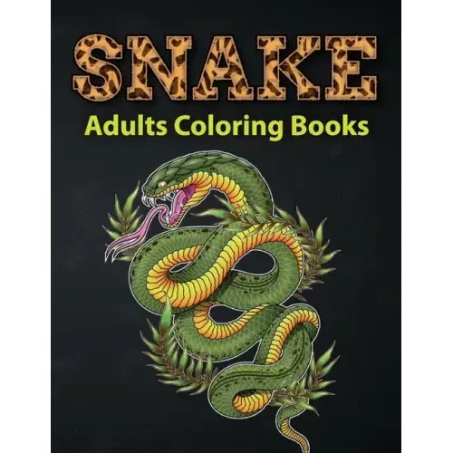 Snake Adults Coloring Books: Reptiles And Amphibians Coloring Book A Unique Collection Of Coloring Pages