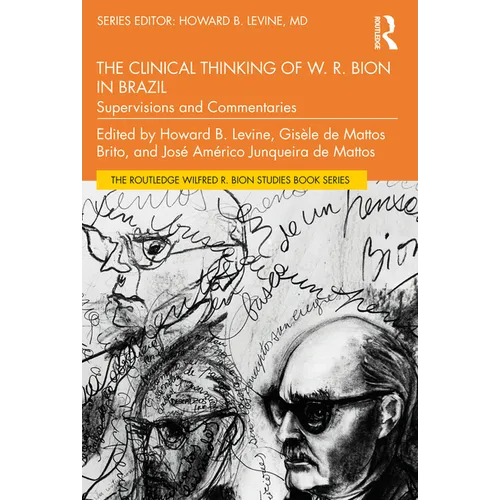 The Clinical Thinking of W. R. Bion in Brazil: Supervisions and Commentaries