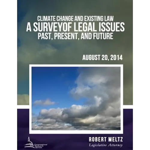 Climate Change and Existing Law: A Survey of Legal Issues Past, Present, and Future