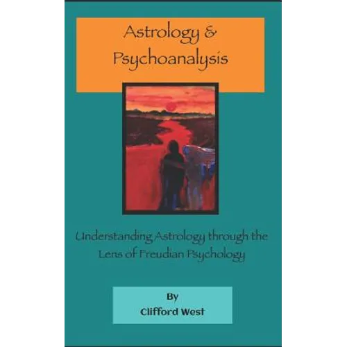 Astrology and Psychoanalysis: Understanding Astrology Through the Lens of Freudian Psychology