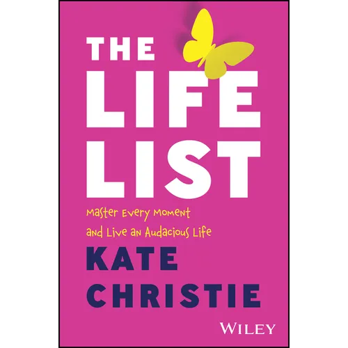 The Life List: The #1 Award Winner: Master Every Moment and Live an Audacious Life