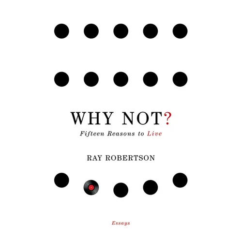 Why Not?: Fifteen Reasons to Live