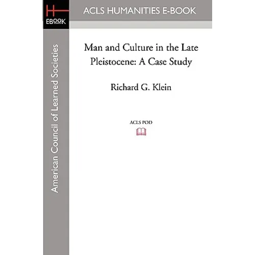 Man and Culture in the Late Pleistocene: A Case Study