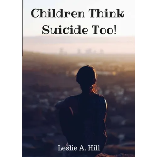 Children Think Suicide Too! - Paperback