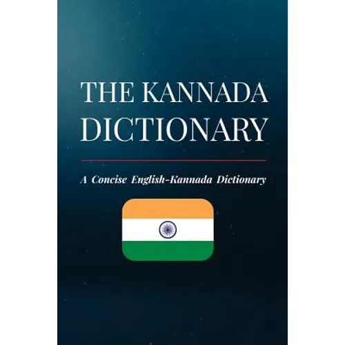 The Kannada Dictionary: A Concise English- Kannada Dictionary