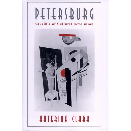 Petersburg: Crucible of Cultural Revolution