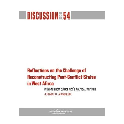Reflections on the Challenge of Reconstructing Post-Conflict States in West Africa