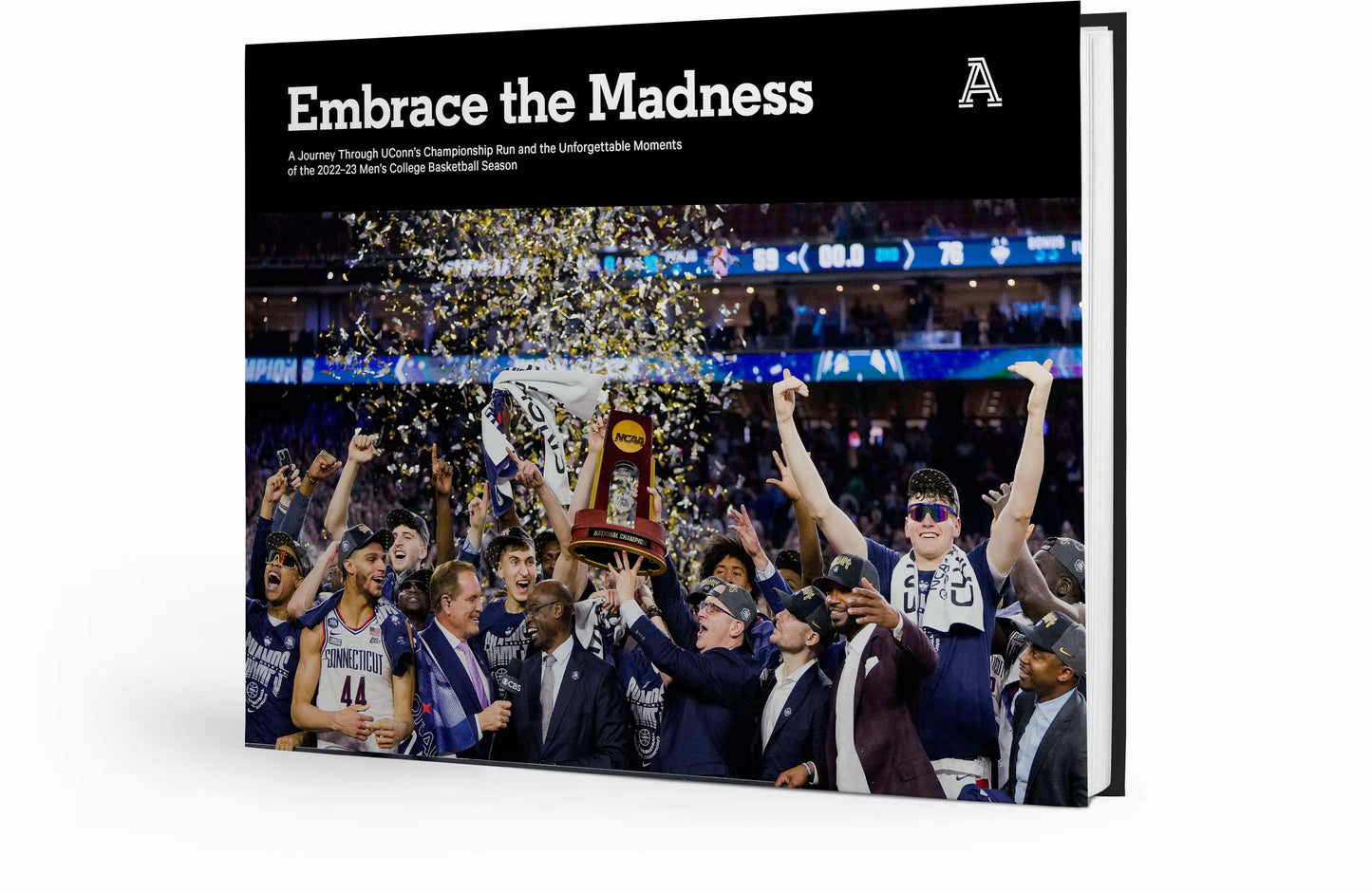 Embrace the Madness: A Journey Through UConn’s Championship Run and the Unforgettable Moments of the 2022-23 Men's College Basketball Season Book