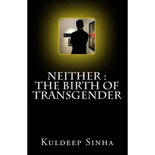 Neither: The Birth of Transgender
