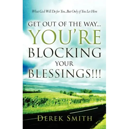 Get Out of the Way...You're Blocking Your Blessings!!!